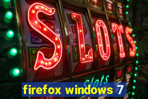 firefox windows 7